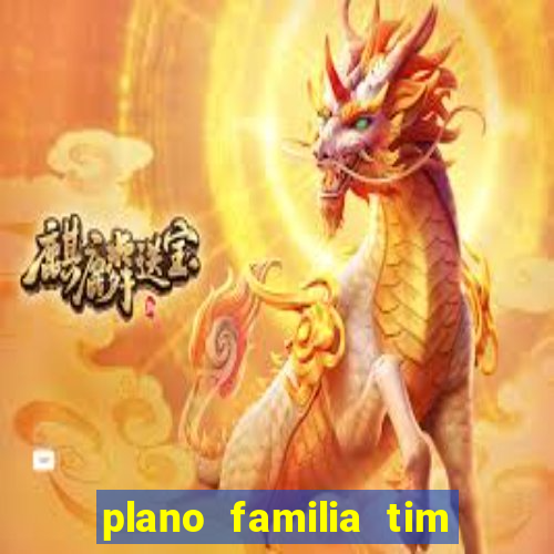 plano familia tim 3 chips